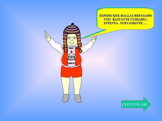 ESPERO QUE HALLAS REPASADO CON  BASTANTE CUIDADO ; INTENTA  NUEVAMENTE . . . CONTINUAR COLEGIO MUNDO MEJOR CHIMBOTE DIOS PATRIA 