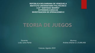 REPÚBLICA BOLIVARIANA DE VENEZUELA
INSTITUTO UNIVERSITARIO POLITÉCNICO
I.U.P “SANTIAGO MARIÑO”
EXTENSION-CARACAS
INVESTIGACION DE OPERACIONES II
Alumno:
Andres Infante CI: 25.846.406
Caracas, Agosto 2019
Docente:
Lcda. Lenis Pante
 