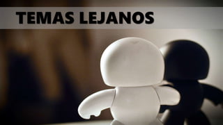 TEMAS LEJANOS
 