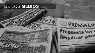 DE LOS MEDIOS
 