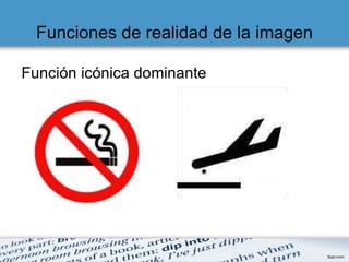 Funciones de realidad de la imagen Función icónica dominante 