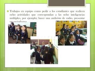 Exhibiciones de plantas, de instrumentos musicales, de arte que refleje el trabajo cooperativo.