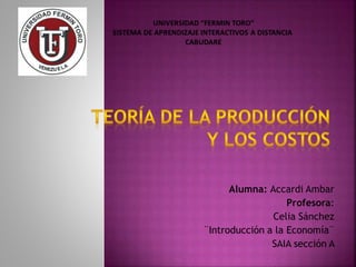 Alumna: Accardi Ambar
Profesora:
Celia Sánchez
¨Introducción a la Economía¨
SAIA sección A
 