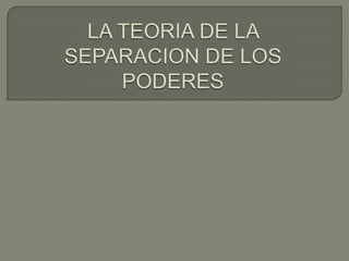 Teoria de la separacion de los poderes y el sistema parlamentario1.docx