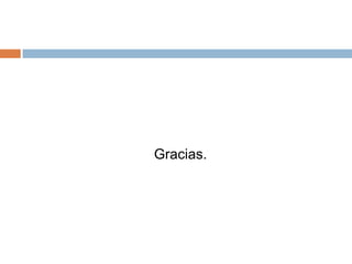 Gracias.
 