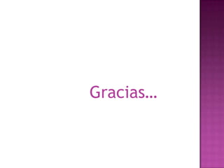 Gracias…
 