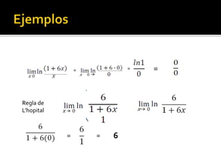 = = =
Regla de
L’hopital
= = 6
 