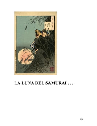 100
LA LUNA DEL SAMURAI . . .
 