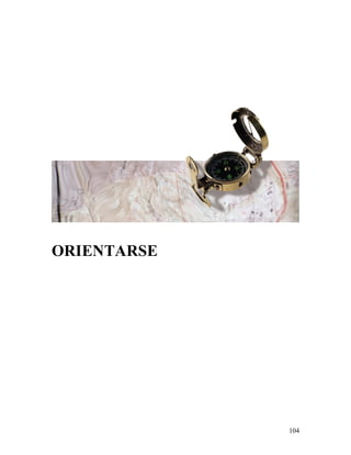 104
ORIENTARSE
 
