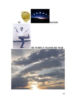 109
M MANOS
DE NUBES Y MANOS DE MAR
 