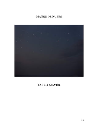 110
MANOS DE NUBES
LA OSA MAYOR
 