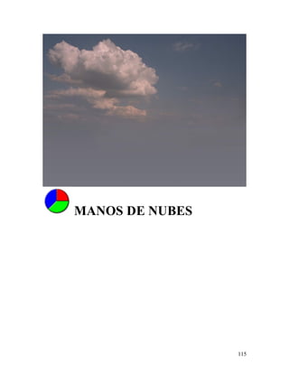 115
MANOS DE NUBES
 