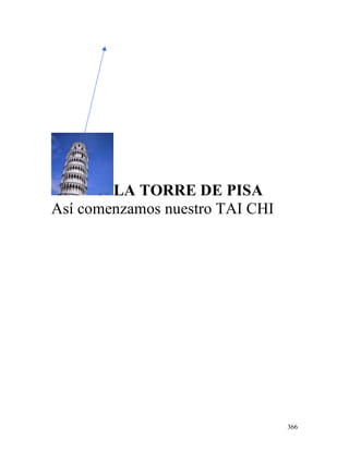 366
LA TORRE DE PISA
Así comenzamos nuestro TAI CHI
 