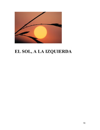 90
EL SOL, A LA IZQUIERDA
 