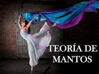 TEORÍA DE
MANTOS
 