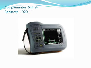 Equipamentos Digitais
Sonatest – D20
 