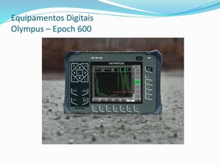 Equipamentos Digitais
Olympus – Epoch 600
 