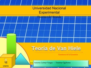 Subheading goes here
Universidad Nacional
Experimental
Francisco de Miranda
Enseñanza de la Geometría
UNEFM
Autores: Loimar Vargas – Yessimar Quiñones
 