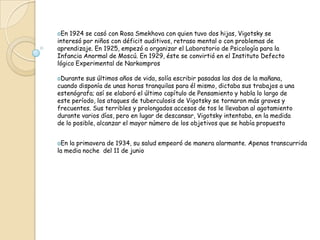 uno de sus principales intereses: la filosofía. Siendo todavía un niño y viviendo en Gomel, Lev empezó a mostrar un ferviente interés por el teatro y la literatura.