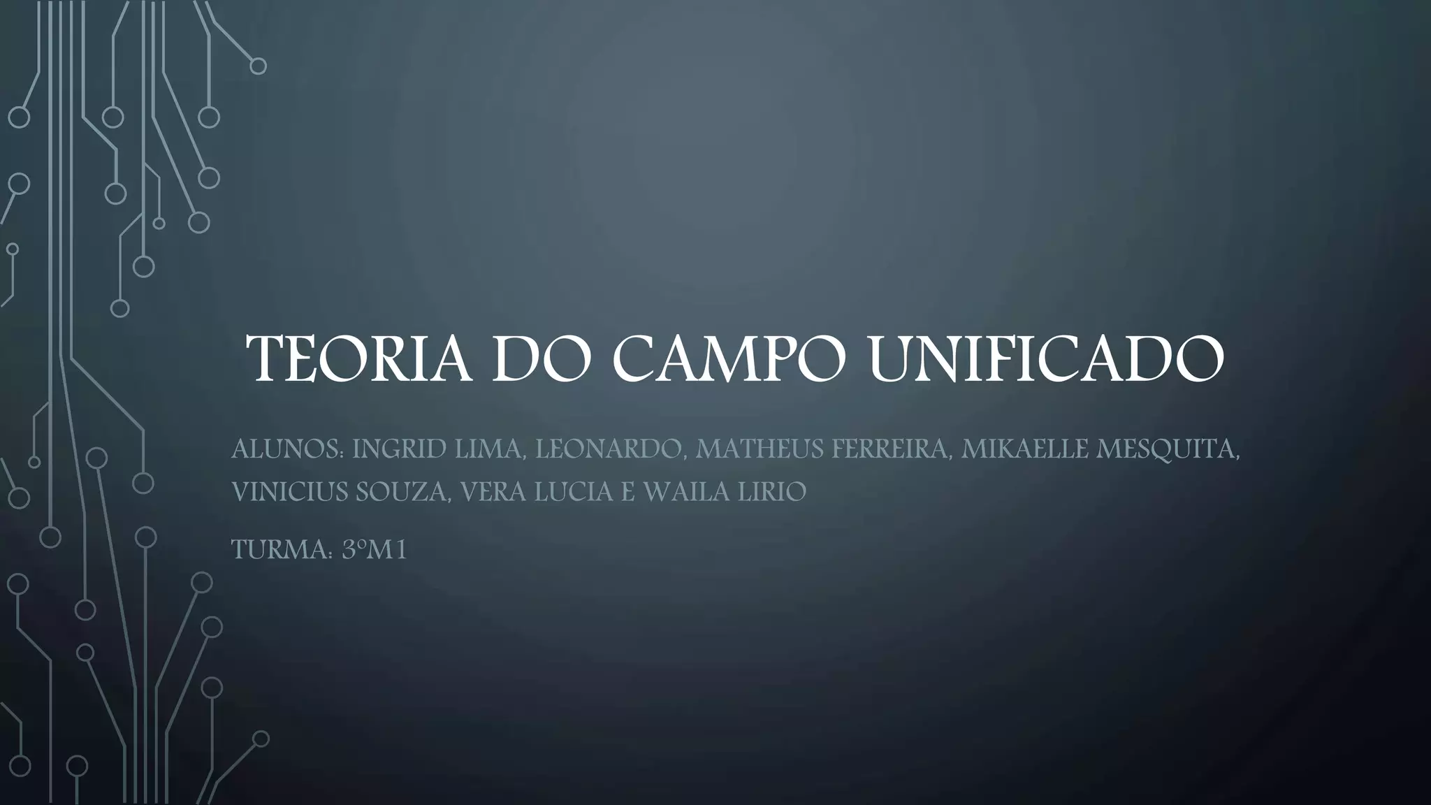 Teoria Do Campo Unificado | PPSX