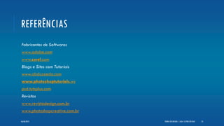 REFERÊNCIAS
Fabricantes de Softwares
www.adobe.com
www.corel.com
Blogs e Sites com Tutoriais
www.abduzeedo.com
www.photoshoptutorials.ws
psd.tutsplus.com
Revistas
www.revistadesign.com.br
www.photoshopcreative.com.br
TEORIA DO DESIGN - [ AULA 1] POR LÉO DIAZ 2306/06/2013
 