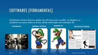 SOFTWARES [FERRAMENTAS]
Atualmente existem diversas opções de softwares para auxiliar um designer ou
projetista em quase todas as áreas, desde editoração até animação 3D
TEORIA DO DESIGN - [ AULA 1] POR LÉO DIAZ 8
FOTOGRAFIA DESENHO VETORIAL DESENHO 3D EDITORAÇÃO DIGITAL
06/06/2013
 