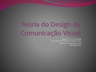 Escola E. B 2 e 3 de Vialonga 
Curso Técnico e Profissional Design Gráfico 
Desenho e Comunicação Visual 
Inês Moreira Nº7 
 
