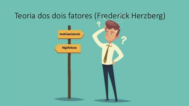 Teoria dos dois fatores (frederick herzberg)