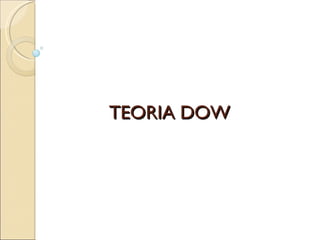 TEORIA DOW  