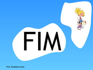 FIM Prof. Elisabete Arana 