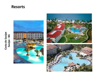 Costa do Sauípe
  Sauípe - BA
                  Resorts
 
