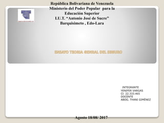 República Bolivariana de Venezuela
Ministerio del Poder Popular para la
Educación Superior
I.U.T. “Antonio José de Sucre”
Barquisimeto , Edo-Lara
INTEGRANTE
YENIFER VARGAS
CI 22.333.465
DOCENTE
ABOG. THANI GIMÈNEZ
Agosto 18/08/ 2017
 
