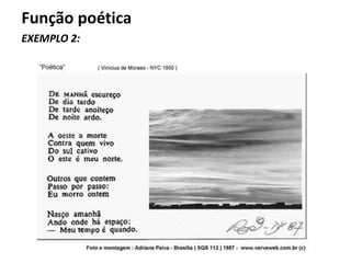 Função poética
EXEMPLO 2:
 