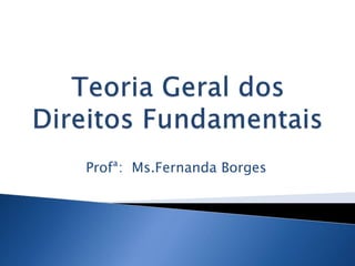 Profª: Ms.Fernanda Borges
 