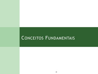 CONCEITOS FUNDAMENTAIS
35
 