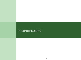 PROPRIEDADES
64
 