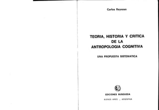 TEORIA, HISTORIA V CRITICA
           DE LA
 ANTROPOLOGIA COGNITIVA




              · ..·"~).'····
             ..        Yl~'


                                ~, ...
                  '"'*'_0.,;.
           e··
 