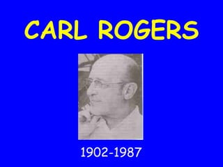 CARL ROGERS 1902-1987 