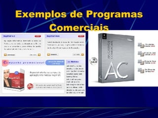 Exemplos de Programas Comerciais 