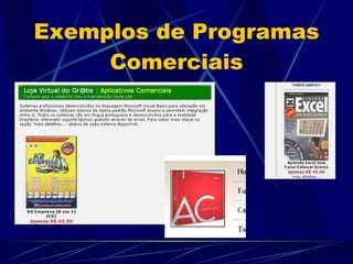Exemplos de Programas Comerciais 