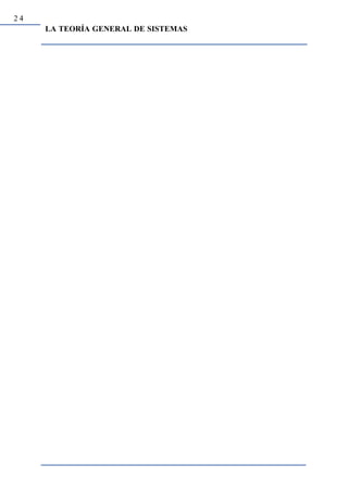 24
     LA TEORÍA GENERAL DE SISTEMAS
 