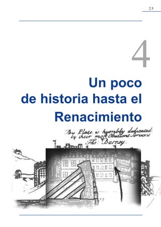 25




           Un poco
                  4
de historia hasta el
     Renacimiento
 