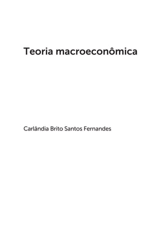 Carlândia Brito Santos Fernandes
Teoria macroeconômica
 