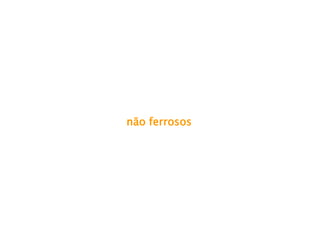 não ferrosos  
