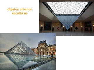 objetos urbanos 
esculturas  