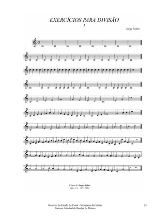 Governo do Estado do Ceará - Secretaria da Cultura
Sistema Estadual de Bandas de Música
24
 