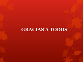 GRACIAS A TODOS
 
