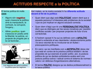Fes una definició del terme
política
(20-30 mots)
EXERCICI
D'AULA
 