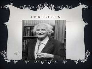 ERIK ERIKSON
 