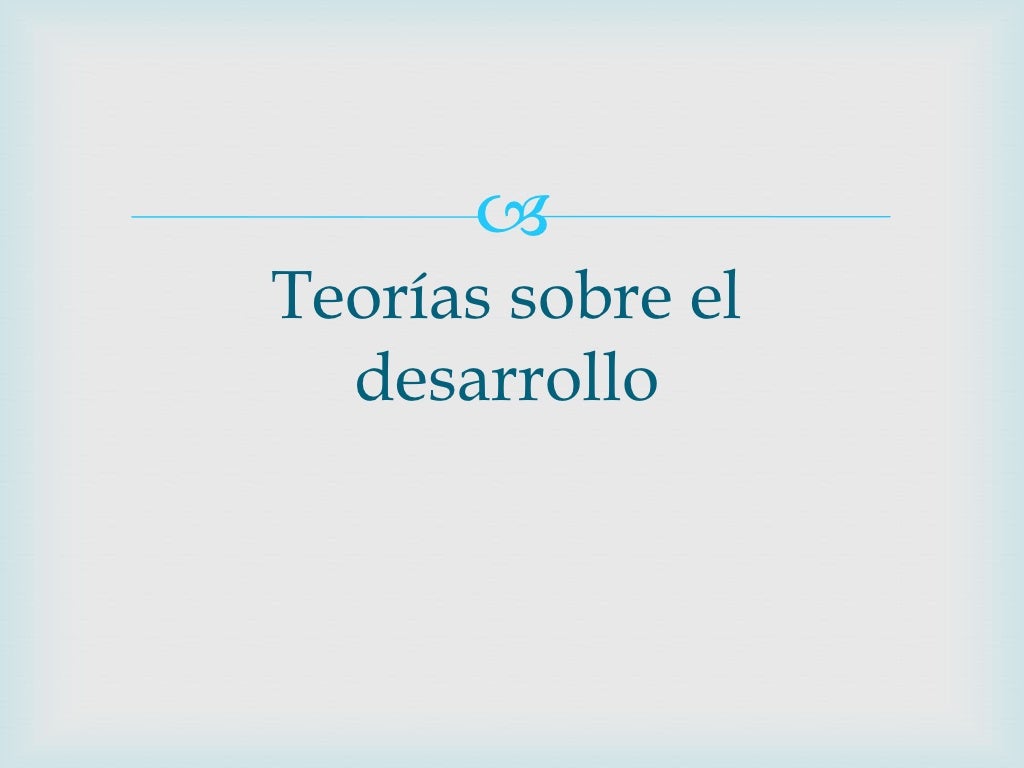 Teorias del desarrollo humano